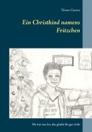 Ein Christkind namens Fritzchen di Dieter Goertz edito da Books on Demand
