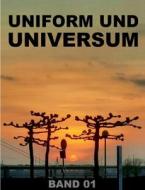 UNIFORM UND UNIVERSUM - Über spirituelle Spontaneität beim Menscheln di Tom De Toys edito da Books on Demand