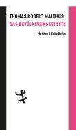 Das Bevölkerungsgesetz di Thomas Robert Malthus edito da Matthes & Seitz Verlag