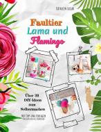 Faultier, Lama und Flamingo di Kathleen Lassak edito da Books on Demand