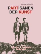 Partisanen der Kunst di Kazimierz Jankowski, Boleslaw Jankowski edito da Books on Demand