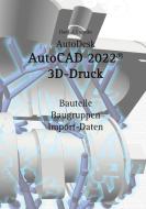 AutoCAD 2022 3D-Druck di Hans-J. Engelke edito da Books on Demand