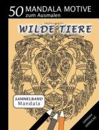 Mandala Sammelband 50 Mandala Motive zum Ausmalen - Wilde Tiere di Sannah Hinrichs edito da Books on Demand