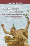 Kulturstadt Würzburg edito da Königshausen & Neumann