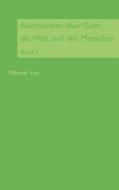 Nachdenken Ber Gott, Die Welt Und Den Menschen di Werner Lier edito da Books On Demand