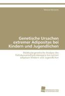 Genetische Ursachen extremer Adipositas bei Kindern und Jugendlichen di Melanie Wandolski edito da Südwestdeutscher Verlag für Hochschulschriften AG  Co. KG