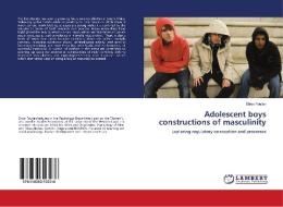Adolescent boys constructions of masculinity di Elron Fouten edito da LAP Lambert Academic Publishing