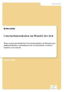 Unternehmenskultur im Wandel der Zeit di Britta Kolbe edito da Diplom.de