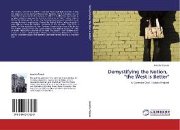 Demystifying the Notion,   "the West is Better" di Jennifer Stanek edito da LAP Lambert Academic Publishing
