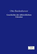 Geschichte der altkirchlichen Literatur di Otto Bardenhewer edito da Verlag der Wissenschaften