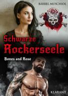 Schwarze Rockerseele. Bones and Rose di Bärbel Muschiol edito da Klarant
