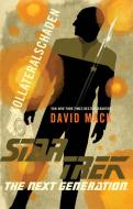 Star Trek - The Next Generation: Kollateralschaden di David Mack edito da Cross Cult