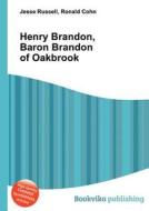 Henry Brandon, Baron Brandon Of Oakbrook di Jesse Russell, Ronald Cohn edito da Book On Demand Ltd.