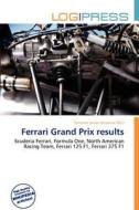 Ferrari Grand Prix Results edito da Log Press