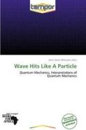 Wave Hits Like A Particle edito da Crypt Publishing