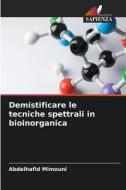 Demistificare le tecniche spettrali in bioinorganica di Abdelhafid Mimouni edito da Edizioni Sapienza