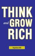 Think and Grow Rich di Napoleon Hill edito da ORANGE BOOOKS INTERNATIONAL