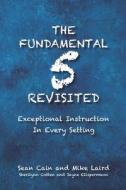 The Fundamental 5 Revisited di Larid Mike Larid, Cotten Sherilynn Cotten, Ellspermann Jayne Ellspermann edito da Independently Published