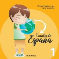 Cuentos De Espana 1 di YAYANA edito da Independently Published