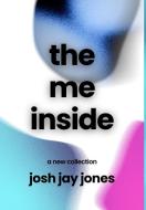 The Me inside di Josh Jay Jones edito da Blurb