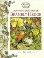 Adventures Of The Mice Of Brambly Hedge di Jill Barklem edito da Harpercollins Publishers