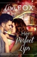 Her Perfect Lips di Lisa Fox edito da Harpercollins Publishers