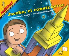 Jacobo, El Constructor: Jack the Builder (Spanish Edition) di Stuart J. Murphy edito da HARPERCOLLINS