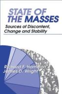 State Of The Masses di Richard F. Hamilton, James D. Wright edito da Transaction Publishers