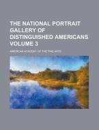 The National Portrait Gallery Of Distinguished Americans (v. 3) di James Herring edito da General Books Llc