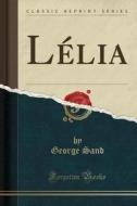 Lélia (Classic Reprint) di George Sand edito da Forgotten Books