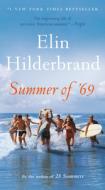 Summer of '69 di Elin Hilderbrand edito da LITTLE BROWN & CO