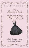 The Secret Lives of Dresses di Erin McKean edito da Hodder & Stoughton