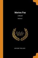 Marion Fay di Anthony Trollope edito da Franklin Classics Trade Press