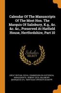 Calendar of the Manuscripts of the Most Hon. the Marquis of Salisbury, K.G., &c. &c. &c., Preserved at Hatfield House, H edito da FRANKLIN CLASSICS TRADE PR