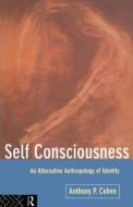 Self Consciousness di Anthony Cohen edito da Routledge
