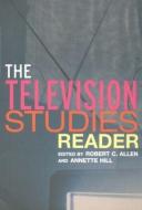 The Television Studies Reader di Robert Allen edito da Taylor & Francis Ltd