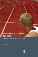 Existential Psychology And Sport di Mark Nesti edito da Taylor & Francis Ltd
