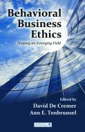 Behavioral Business Ethics di David De Cremer, Ann E. Tenbrunsel edito da Taylor & Francis Ltd