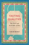 Tasting Qualities di Sarah Besky edito da University Of California Press