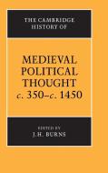 The Cambridge History of Medieval Political Thought C.350 C.1450 di Cambridge University Press edito da Cambridge University Press
