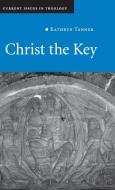 Christ the Key di Kathryn Tanner edito da Cambridge University Press