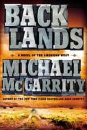 Backlands: A Novel of the American West di Michael McGarrity edito da Dutton Books