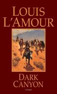 Dark Canyon di Louis L'Amour edito da Bantam Doubleday Dell Publishing Group Inc