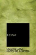 Cavour di Countess Evelyn Martinengo-Cesaresco edito da Bibliolife