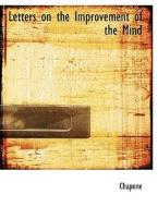 Letters On The Improvement Of The Mind di Mrs Chapone edito da Bibliolife