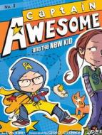 Captain Awesome and the New Kid di Stan Kirby edito da TURTLEBACK BOOKS