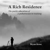 A Rich Residence di Bryan P. Kono edito da H.I.P Studio Denver, LLC