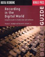 Recording in the Digital World: Complete Guide to Studio Gear and Software di Thomas E. Rudolph, Vincent A. Jr. Leonard, Vincent Leonard edito da HAL LEONARD PUB CO