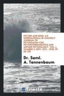 Psyche and Eros: An International Bimonthly Journal of Psychoanalysis ... di Dr Saml a. Tannenbaum edito da LIGHTNING SOURCE INC