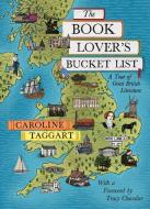 The Book Lover's Bucket List di Caroline Taggart edito da British Library Publishing